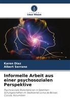 Kare Diaz, Karen Diaz, Albert Serrano - Informelle Arbeit aus einer psychosozialen Perspektive