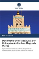 Kemal Yildirim - Diplomatie und Staatskunst der Union des Arabischen Maghreb (AMU)