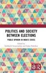 Suhas Palshikar, Siddharth Swaminathan, Siddharth Palshikar Swaminathan, Suhas Palshikar, Palshikar Suhas, Siddharth Swaminathan - Politics and Society Between Elections