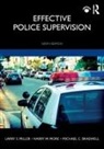 Michael Braswell, Michael C Braswell, Michael C. Braswell, Michael C. (Professor Emeritus Braswell, Larry Miller, Larry S Miller... - Effective Police Supervision