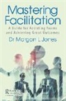 Morgan Jones, Morgan L Jones, Morgan L. Jones, Jones Morgan - Mastering Facilitation