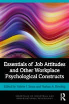 Valerie I. (Montclair State University Sessa, Nathan A Bowling, Nathan A. Bowling, Nathan A. (Wright State University Bowling, Valerie I Sessa, Valerie I. Sessa... - Essentials of Job Attitudes and Other Workplace Psychological