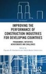 Pantaleo D. Abdul-Aziz Rwelamila, Pantaleo D. Aziz Rwelamila, Abdul-Rashid Abdul-Aziz, Abdul-Aziz Abdul-Rashid, Rashid Abdul Aziz, Pantaleo D. Rwelamila - Improving Performance of Construction Industries for Developing