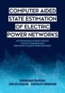 Hariprasath Manoharan, Ganesan Sivarajan, Subramanian Srikrishna - Computer Aided State Estimation of Electric Power Networks