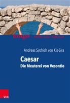 Sabin Giesbrecht, Andreas Sirchich von Kis-Sira, Andreas (Dr.) Sirchich von Kis-Sira, Andreas Sirchich von Kis-Sira, Volkmar Kommoß akg-images GmbH, akg-images GmbH Volkmar Kommoß... - Caesar, Die Meuterei von Vesontio