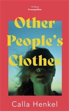 Calla Henkel - Other People's Clothes