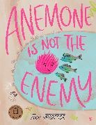 Anna McGregor - Anemone Is Not the Enemy