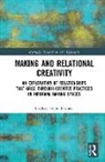 Lindsey Bennett, Lindsey Helen Bennett - Making and Relational Creativity