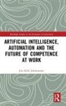 Jon-Arild Johannessen, Johannessen Jon-Arild - Artificial Intelligence, Automation and the Future of Competence At
