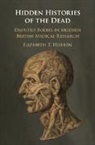 Elizabeth T Hurren, Elizabeth T. Hurren, Elizabeth T. (University of Leicester) Hurren, Hurren Elizabeth T. - Hidden Histories of the Dead