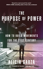 Alicia Garza - The Purpose of Power
