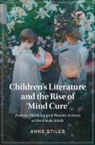 Anne Stiles, Anne (Saint Louis University Stiles, STILES ANNE - Children''s Literature and the Rise of ''Mind Cure''