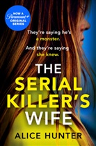 Alice Hunter - The Serial Killer's Wife
