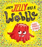 Michelle Robinson, Tom Knight - When Jelly Had a Wobble
