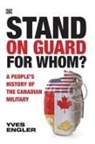 Yves Engler - Stand on Guard for Whom?