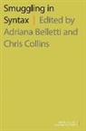 Belletti, Adriana Belletti, Adriana (Professor of Linguistics Belletti, Chris Collins, Chris (Professor of Linguistics Collins, Adriana Belletti... - Smuggling in Syntax