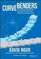 D Nour, David Nour, Lin Wilson, Lin Wilson - Curve Benders: How Strategic Relationships Can Power Your Non Linear