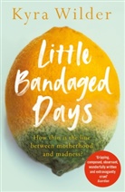 Kyra Wilder - Little Bandaged Days