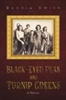 Bonnie Smith - Black-Eyed Peas and Turnip Greens