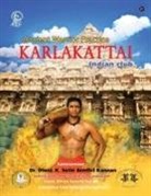 (Hon) K. Jothi Senthil Kannan, Dr (Hon) K Jothi Senthil Kannan, Dr (Hon) K. Jothi Senthil Kannan - Karlakattai: Ancient Warrior Practice