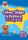 CGP Books, CGP Books, CGP Books, CGP Books - Colour, Shape & Pattern Maths Activity Book for Ages 3-5
