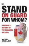 Yves Engler - Stand on Guard for Whom?