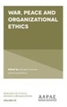 Howard Harris, Michael Schwartz, Dr Howard Harris, Dr Howard (University of South Australia Harris, Howard Harris, Dr Michael Schwartz... - War, Peace and Organizational Ethics