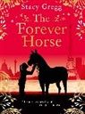 Stacy Gregg, Gregg Stacy - The Forever Horse
