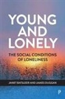 Janet Batsleer, Janet ( Manchester Metropolitan University ) Batsleer, Janet (Manchester Metropolitan University) Batsleer, James Duggan, James ( Manchester Metropolitan University Manchester Metropolitan University ) Duggan, James (Manchester Metropolitan University Manchester Metropolitan University) Duggan... - Young and Lonely
