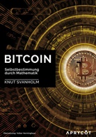 Knut Svanholm - Bitcoin: Selbstbestimmung durch Mathematik