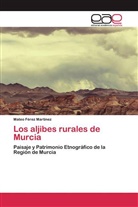 Mateo Férez Martínez - Los aljibes rurales de Murcia