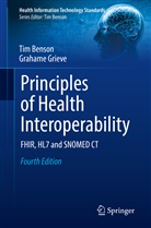 Ti Benson, Tim Benson, Grahame Grieve - Principles of Health Interoperability