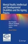 Philip W. Davidson, Flavia H Santos, Vee P. Prasher, Flavia H. Santos, Phili W Davidson, Philip W Davidson - Mental Health, Intellectual and Developmental Disabilities and the Ageing Process