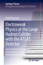 Elodie Resseguie - Electroweak Physics at the Large Hadron Collider with the ATLAS Detector