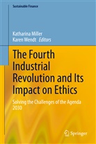 Katharin Miller, Katharina Miller, Wendt, Wendt, Karen Wendt - The Fourth Industrial Revolution and Its Impact on Ethics
