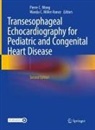 C Miller-Hance, C Miller-Hance, Pierr C Wong, Pierre C Wong, Wanda C. Miller-Hance, Pierre C. Wong - Transesophageal Echocardiography for Pediatric and Congenital Heart Disease