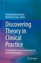 Rhonda Peterson Dealey, Michelle R. Evans, Rhond Peterson Dealey, Rhonda Peterson Dealey, R Evans, R Evans - Discovering Theory in Clinical Practice