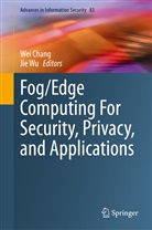 Chang, We Chang, Wei Chang, Wu, Wu, Ji Wu... - Fog/Edge Computing For Security, Privacy, and Applications