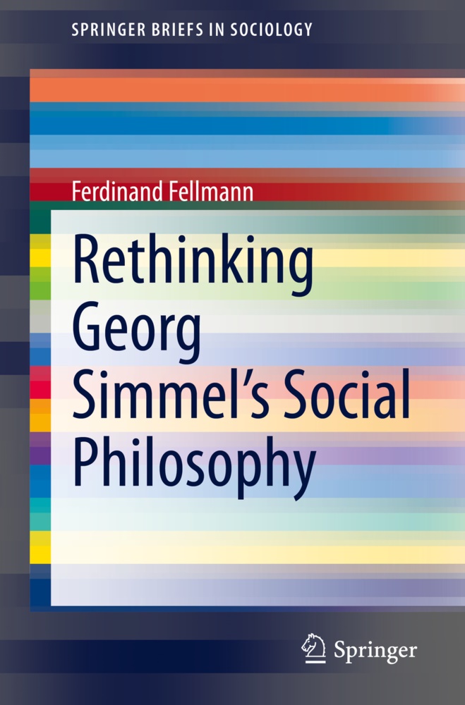 Ferdinand Fellmann - Rethinking Georg Simmel's Social Philosophy