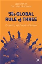 Jagdis Sheth, Jagdish Sheth, Raj Sisodia, Rajendra Sisodia, Ca Uslay, Can Uslay - The Global Rule of Three