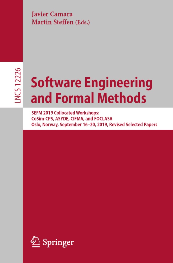Javie Camara, Javier Camara, Steffen, Steffen, Martin Steffen - Software Engineering and Formal Methods SEFM 2019 Collocated Workshops: CoSim-CPS, ASYDE, CIFMA, and FOCLASA, Oslo, Norway, September 16-20, 2019, Revised Selected Papers