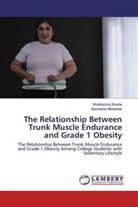 Samiksha Moharkar, Shrikrishn Shinde, Shrikrishna Shinde - The Relationship Between Trunk Muscle Endurance and Grade 1 Obesity