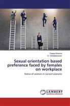 Deep Sharma, Deepa Sharma, C Venkateswaran, C. Venkateswaran - Sexual orientation based preference faced by females on workplace