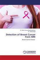 Dr Samir Kuma Bandyopadhyay, Dr Samir Kumar Bandyopadhyay, Dr. Samir Kumar Bandyopadhyay, Samir Kumar Bandyopadhyay, Dr Vishal Goyal, Dr. Vishal Goyal... - Detection of Breast Cancer from MRI