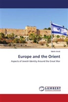 Martin Arndt - Europe and the Orient
