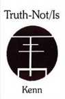 Kenn - Truth-Not/Is