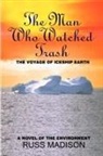 Russ Madison - The Man Who Watched Trash