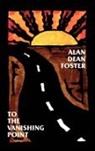 Alan Dean Foster - To the Vanishing Point