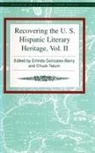 Erlinda Gonzales-Berry, Chuck Tatum - Recovering the U.S. Hispanic Literary Heritage