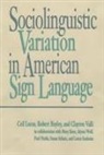 Robert Bayley, Robert J. Bayley, Ceil Lucas, Clayton Valli - Sociolinguistic Variation in American Sign Language